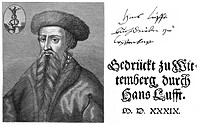 Hans Lufft or Johannes Lufft, Hans Luft, Hanns Lufft, Iohannes Lufft, 1495 - 1584, a German printer and publisher, called the Bible Printer,.