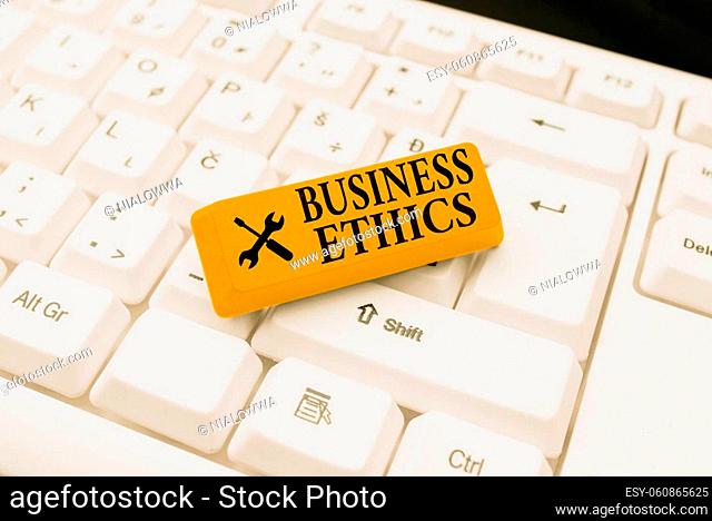 Sign displaying Business Ethics, Internet Concept appropriate policies which govern how a business operates Typing Employment Agreement Sample