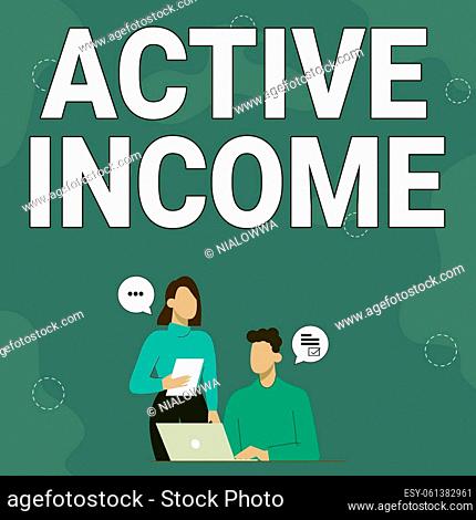 Text showing inspiration Active Income, Conceptual photo Royalties Salaries Pensions Financial Investments Tips Partners Sharing New Ideas For Skill Improvement...