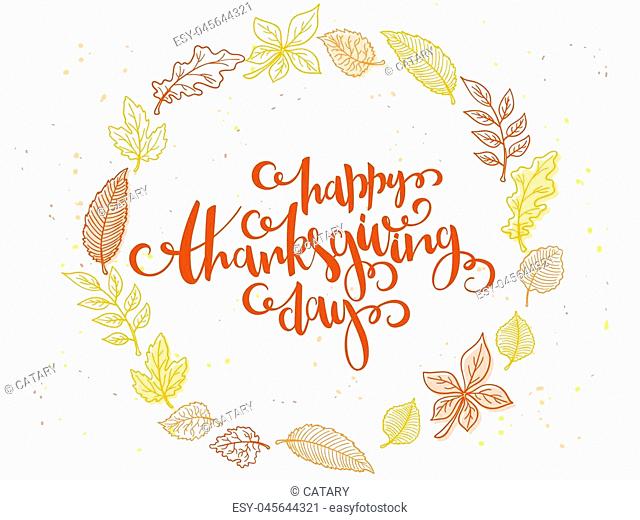 Vector thanksgiving greeting card with hand lettering label - happy thanksgiving day - and autumn doodle leaves