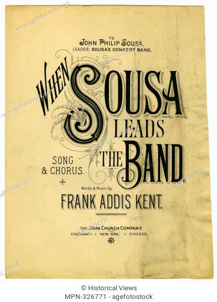When Sousa leads the band Additional title: Sorrow flies away when sweet music fills the air. [first line of chorus] Additional title: The lover takes his...