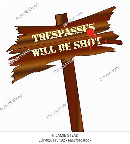 A sign with the text trespassers will be shot all over a white background