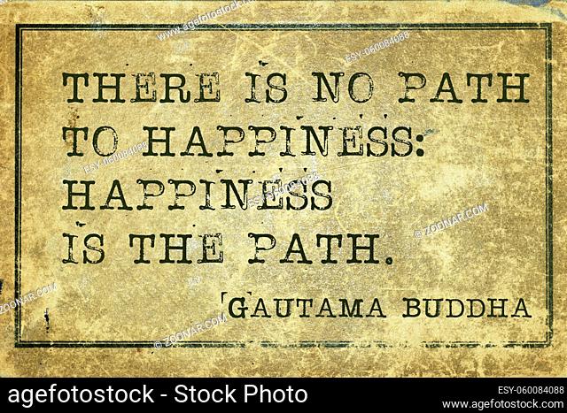Happiness is the path - famous Buddha quote printed on grunge vintage cardboard