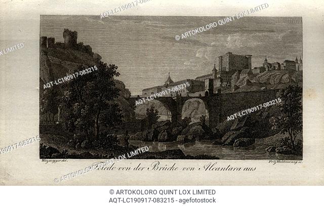 Toledo from the bridge of Alcantara, Toledo towards the Alcazar seen from the Tagus, signed: Waizenegger (del.); Friz, Haldenwang (sc.), Fig. 5, p