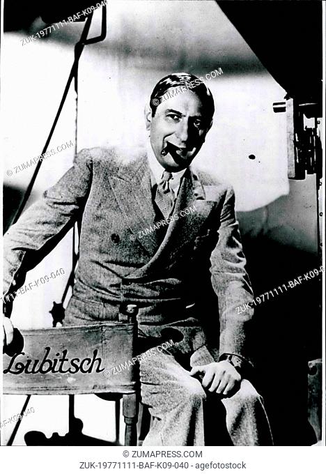 Nov. 11, 1977 - 30th ANNIVERSARY OF DEATH OF ERNST LUBITSCH 30 years ago, on November 3oth, 1947, in o -y.. died the famous director ERNST LUBITSCH (our...
