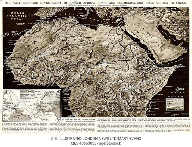 The vast economic development of French Africa: roads and communications from Algeria to Congo. A contour map of French African possessions under Allied control...