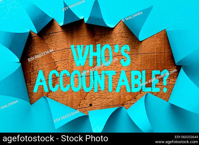 Conceptual caption Who S Accountable, Business approach answerable for something within one s is power or control Brainstorming New Ideas And Inspiration For...