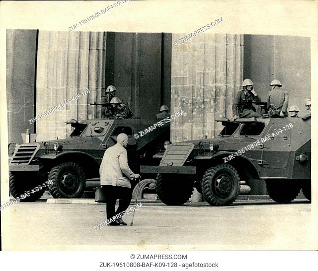 Aug. 08, 1961 - 'They shall not pass ' . Not even old men armored scout cars at Brandenburg gate bar way to old man wanting to be to east Berlin this old west...