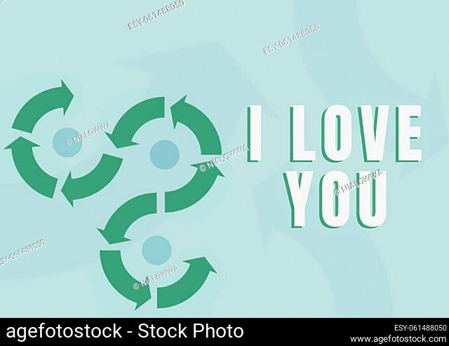 Text showing inspiration I Love You, Word for Expressing romantic feelings for someone Positive emotion Arrow sign symbolizing successfully accomplishing...