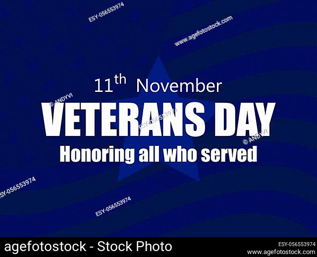 Happy Veterans Day 11th of November. Honoring all who served. Greeting card with flag usa on background. Vector illustration