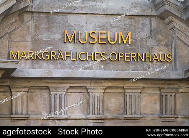 21 April 2023, Bavaria, Bayreuth: The lettering of the Opera House Museum with World Heritage Information Center. The Margravial Opera House has been a Unesco...