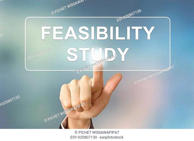 business hand clicking feasibility study button on blurred background