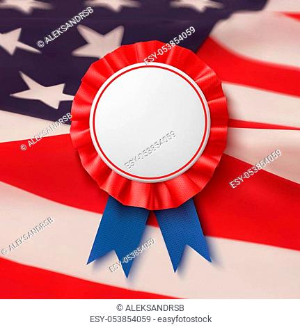 Blank badge. Realistic, patriotic, blue and red label with ribbon, American flag bacground. Poster, brochure or greeting card template