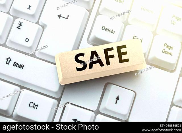 Hand writing sign Safe, Word Written on protected from or not exposed to danger or risk Not likely to be harmed Abstract Replying To Online Message