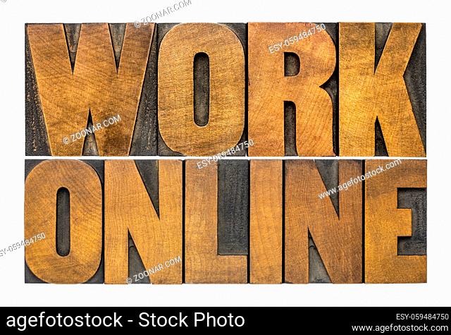 work online - isolated word abstract in vintage letterpress wood type, networking, telecommunication and work from home concept