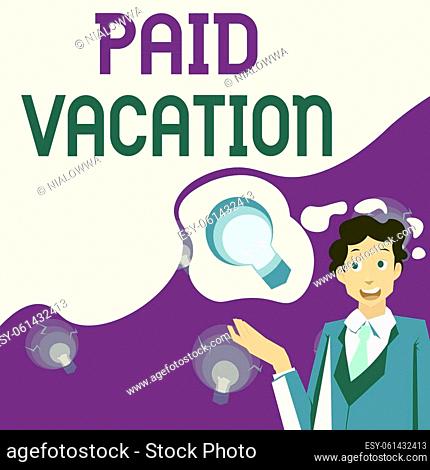 Text caption presenting Paid Vacation, Word for Sabbatical Weekend Off Holiday Time Off Benefits Man presenting innovative ideas achieving successful project...
