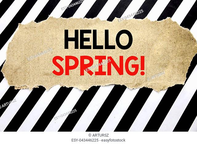 Handwritten text showing Hello Spring . Business concept writing for Summer Time Welcoming Written on note paper, background with space
