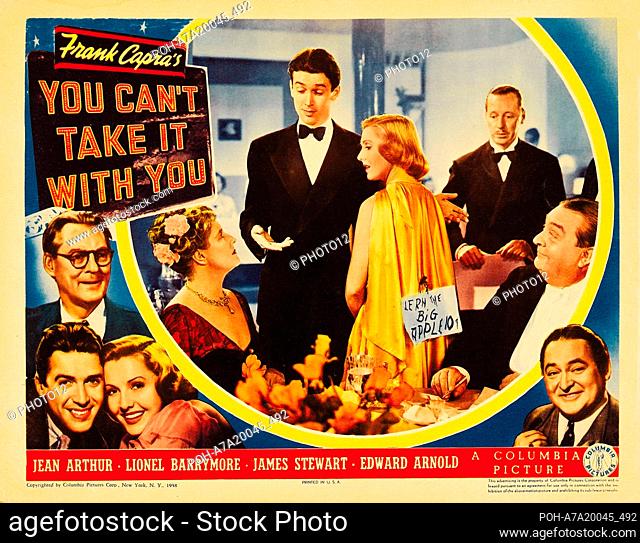 You Can't Take It With You Year: 1938 USA Director: Frank Capra Mary Forbes, James Stewart, Jean Arthur, Moss hart Lobbycard Restricted to editorial use