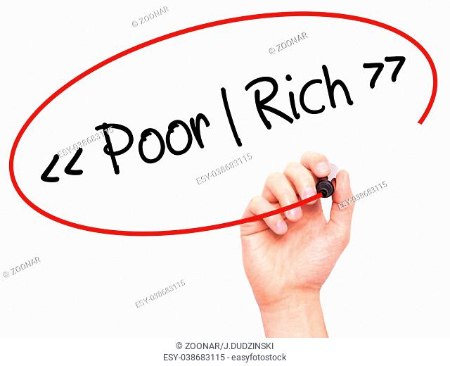 Man Hand writing Poor - Rich with black marker on visual screen