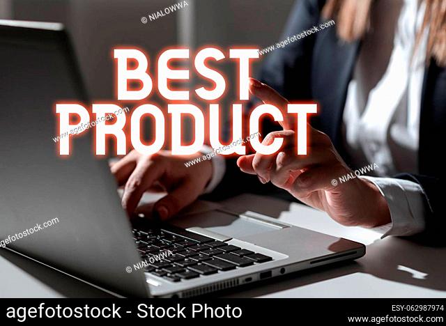 Text sign showing Best Product, Word Written on a certain good that is highly appreciated among its variety