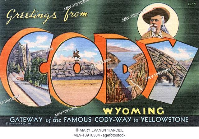 Greetings from Cody, Wyoming, USA, Gateway of the famous Cody-Way to Yellowstone Park. With a portrait of Buffalo Bill Cody, who lived there