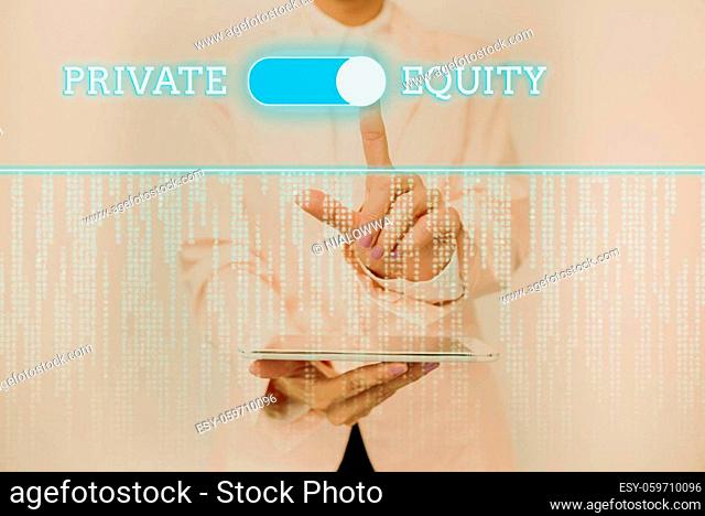 Conceptual caption Private Equity, Business overview limited partnerships composed of funds not publicly traded Inspirational business technology concept with...