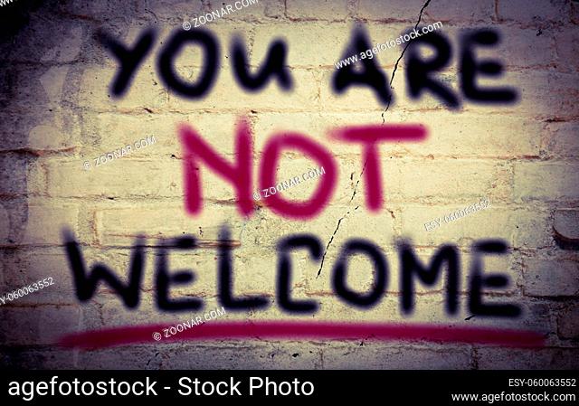 You Are Not Welcome Concept