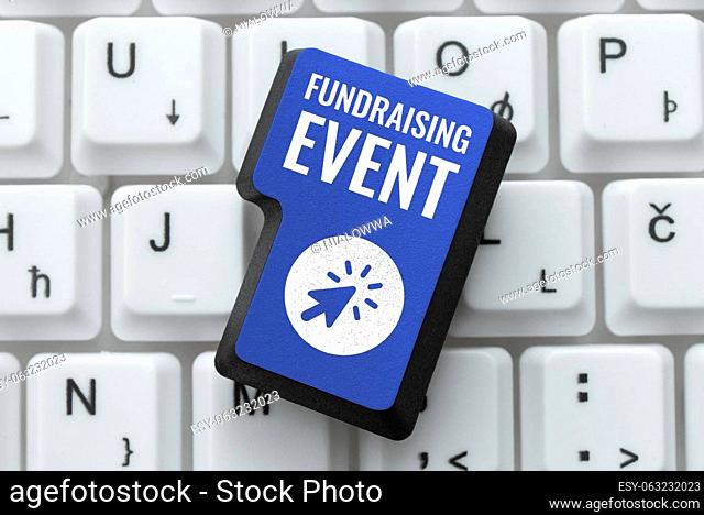 Conceptual caption Fundraising Event, Word for campaign whose purpose is to raise money for a cause