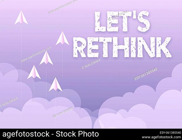 Writing displaying text Let S Rethink, Internet Concept an Afterthought To Remember Reconsider Reevaluate Five paper airplanes flying up sky surrounded with...