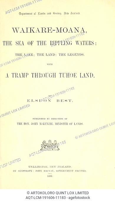 Waikare-moana, the Sea of the Rippling Waters: the lake; the land; the legends. With a tramp through Tuhoe land : Best, Elsdon, 1856-1931