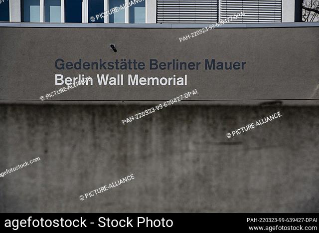 23 March 2022, Berlin: ""Berlin Wall Memorial"" is written on a wall on the grounds of the memorial on Bernauer Strasse. The Berlin Wall Foundation has now put...