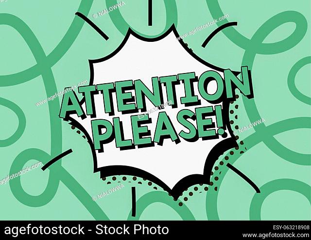 Text sign showing Attention, Please, Business idea way to attract when there is something to announce