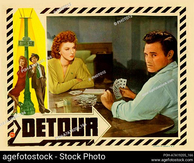 Detour  Year: 1945 USA Director: Edgar G. Ulmer Tom Neal, Ann Savage Lobbycard Restricted to editorial use. See caption for more information about restrictions