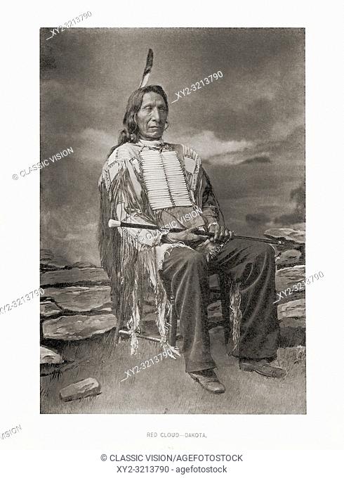 Red Cloud, 1822-1909. Birth name, Mahpiya Luta. Leader of the Oglala Lakota, a tribe of the Great Souix Nation