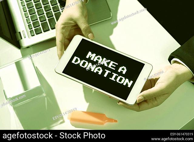 Conceptual display Make A Donation, Business showcase Donate giving things not used any more to needed showing Businesswoman Presenting Important Message On...