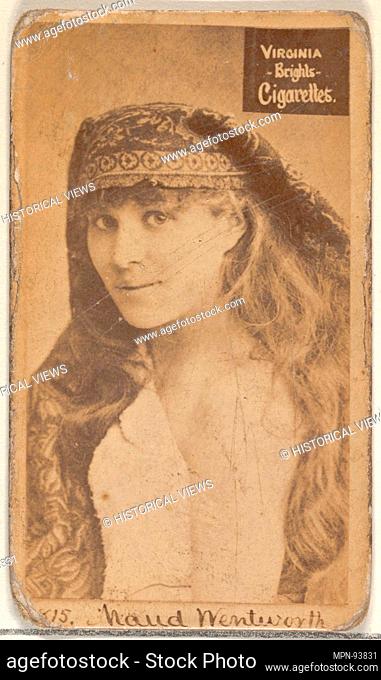Card 815, Maud Wentworth, from the Actors and Actresses series (N45, Type 2) for Virginia Brights Cigarettes. Publisher: Issued by Allen & Ginter (American