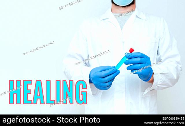 Sign displaying Healing, Business concept process of making or becoming sound or healthy again Helping injured Doctor Analyzing New Medicine