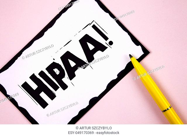Handwriting text Hipaa Motivational Call. Concept meaning Health Insurance Portability and Accountability Act written White Sticky note paper plain Pink...