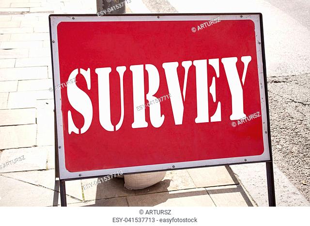 Conceptual hand writing text caption inspiration showing Survey. Business concept for Opinion Feedback Research Concept written on announcement road sign with...