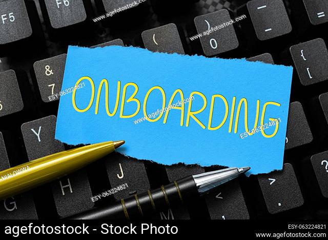 Handwriting text Onboarding, Conceptual photo Action Process of integrating a new employee into an organization