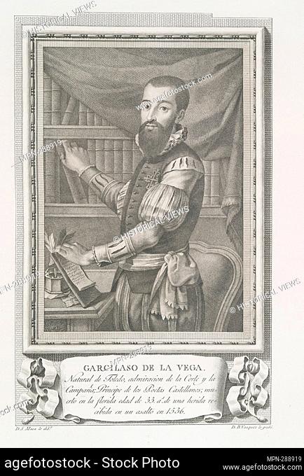 Garcilaso de la Vega. Maea, José (1759-1826) (Artist) Vázquez, Bartolomé (1749-1802) (Engraver). Retratos de los Españoles ilustres, con un epítome de sus vidas
