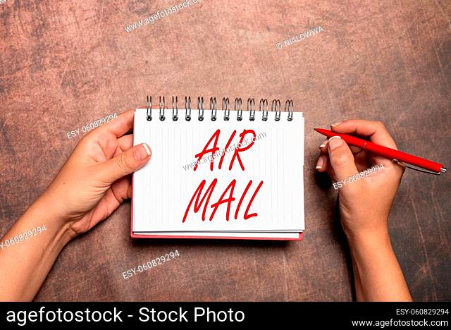 Text showing inspiration Air Mail, Word for the bags of letters and packages that are transported by aircraft New Contract Signing Home Insurance Plans Loan...