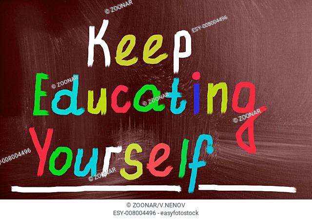 keep educating yourself concept