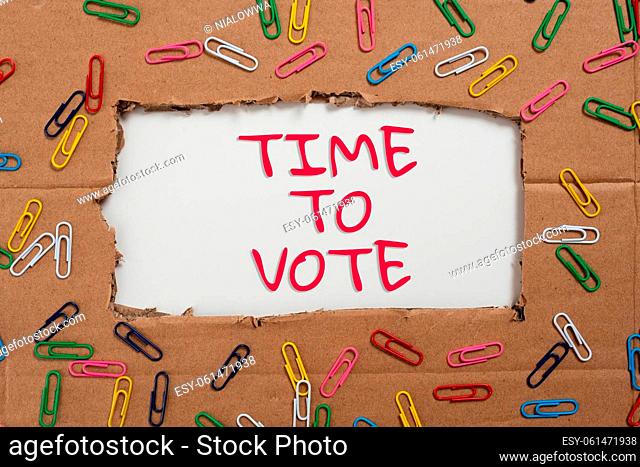 Text caption presenting Time To Vote, Business showcase Election ahead choose between some candidates to govern Important Ideas Written Under Ripped Cardboard...