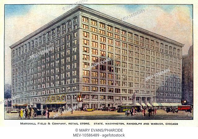 Marshall Field & Company, The retail store. Washington, Randolf and Wabash. At the time, it was the largest retail mercantile store in the world