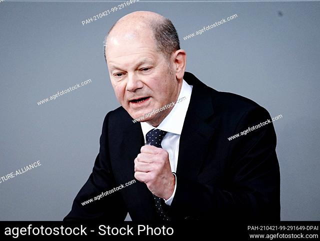 21 April 2021, Berlin: Olaf Scholz (SPD), Federal Minister of Finance, speaks at the Bundestag session. The topic is the 2nd/3rd reading on the amendment of the...