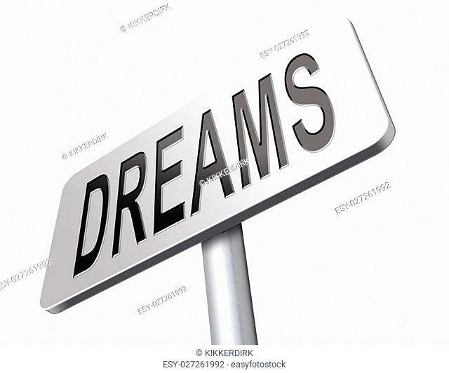 dreams realize and make your dream come true be successful and accomplish your goals road sign billboard
