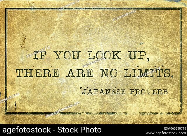If you look up, there are no limits - ancient Japanese proverb printed on grunge vintage cardboard