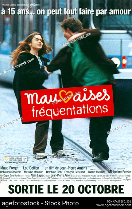Mauvaises Frequentations Year : 1999 France Director : Jean-Pierre Améris Maud Forget, Robinson Stévenin  French poster Restricted to editorial use