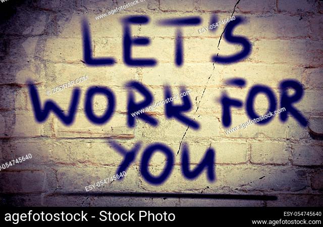 Let's Work For You Concept